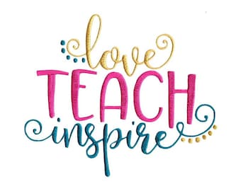 Love Teach Inspire Embroidery Design - 4x4 5x7 6x10 8x8 Sizes Included - Teacher Embroidery Design, School Embroidery Design, Teacher Saying