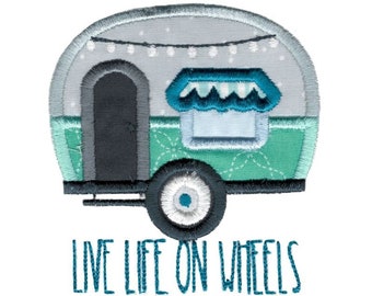 Live Life On Wheels - Applique Embroidery Design - 4x4 5x7 6x10 8x8 Sizes Included - Camper Embroidery Design, Camping Embroidery Design