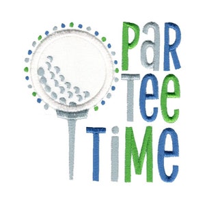 Par Tee Time - Machine Embroidery Design - 4x4 5x7 6x10 8x8 Sizes - Golf Embroidery Design, Golf Saying Embroidery Design