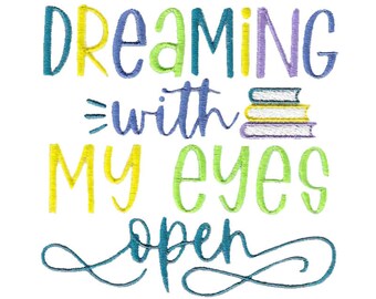 Dreaming With My Eyes Open Embroidery Design - 4x4 5x7 6x10 8x8 Sizes Included - Reading Embroidery Design, Book Embroidery Design