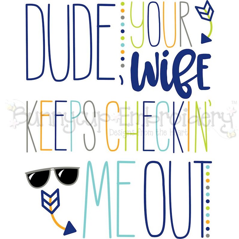 Dude Your Wife Keeps Checking Me Out SVG Personal and Small - Etsy