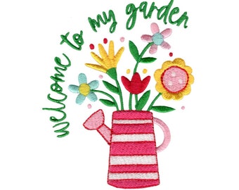 Welcome To My Garden Embroidery Design - 4x4 5x7 6x10 Sizes Included - Garden Embroidery Design, Gardening Embroidery Design