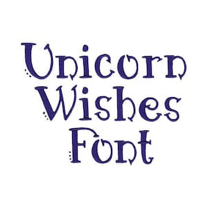 Unicorn Wishes Machine Embroidery Font 1, 1.25, 1.5, 1.75, 2 Inch Sizes Include BX Files Included