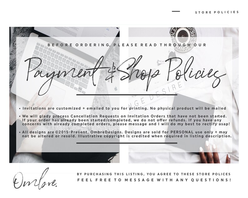 May include: A digital document detailing "Payment & Shop Policies" in cursive script. It covers aspects like customized invitations, cancellation requests, and refund conditions. The OmbreDesigns logo is visible at the bottom of the document.