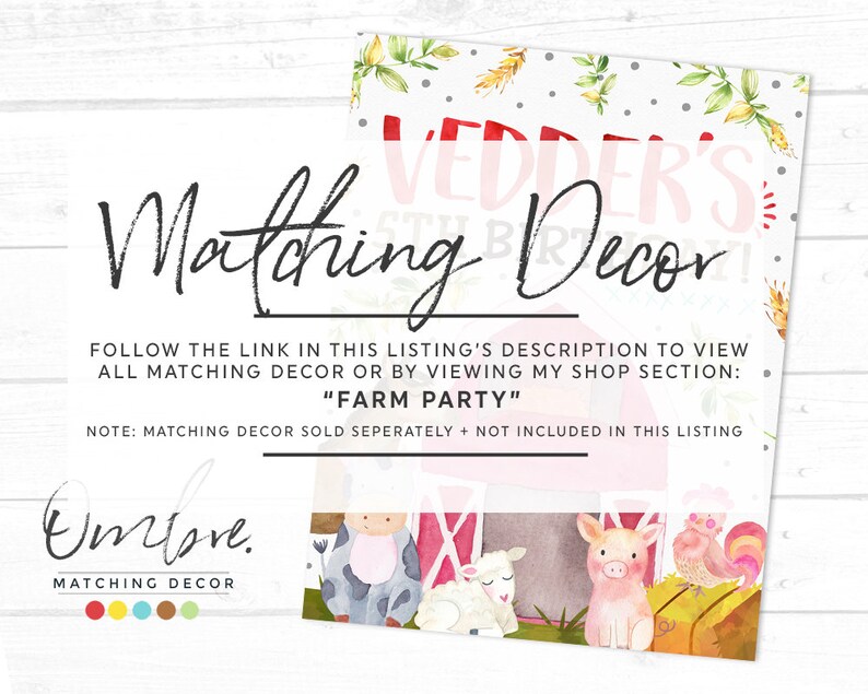 May include: A design for matching decor with the text "Matching Decor" in a script font. The image includes a watercolor illustration of farm animals and the text "Vedder's 5th Birthday!" The design is for a "Farm Party".