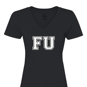 FU Shirt, Eff You Shirt, College Shirt, Funny College Gift, High School Grad Gift