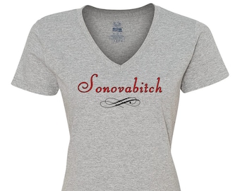 Sonovabitch shirt, Son of a bitch ladies shirt