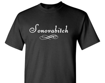 Sonovabitch Shirt, Son of a Bitch Shirt, Sonofabitch