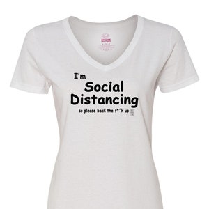 I&#39;m Social Distancing so please back the f**k up shirt, pandemic shirt