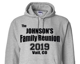 Family Reunion hoodie, Custom Family Reunion Hoodie, Customize your Hoodie