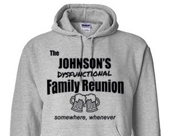 Family Reunion hoodie, Custom Family Reunion Hoodie, Dysfunctional Family Reunion Hoodie