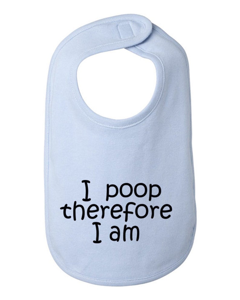 I Poop Therefore I Am Baby Bib Funny Baby Bib Gift - Etsy