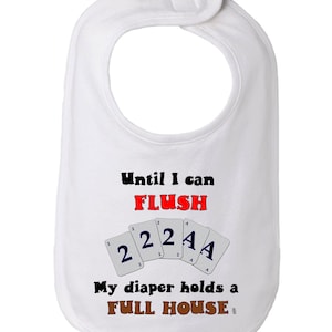 Fino a quando posso a filo mio pannolino detiene un Full House Baby e Toddler Bib, Baby Poker, Poker bavaglino, Vegas Bib, gioco d'azzardo Bib