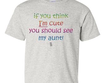 Wenn Sie denken, dass ich nett bin, sollten Sie meine Tante lustige nette Kinder T-Shirt, süße Tante Shirt Geschenk von Tante, Nichte Geschenk, Neffe Geschenk sehen.