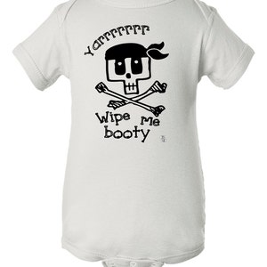 Yarrrr Wipe me Booty Baby Bodysuit, Pirate Bodysuit, Skull and Crossbones Bodysuit, Funny Baby Bodysuit, Pirate Baby Clothes