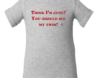 Bodys bébé jumeau, pense que je suis mignon ? Vous devriez voir mon Twin Body, cadeau de bébé de jumeaux, jumeaux mignon Body, jumeaux mignon bébé, cadeau pour des jumeaux