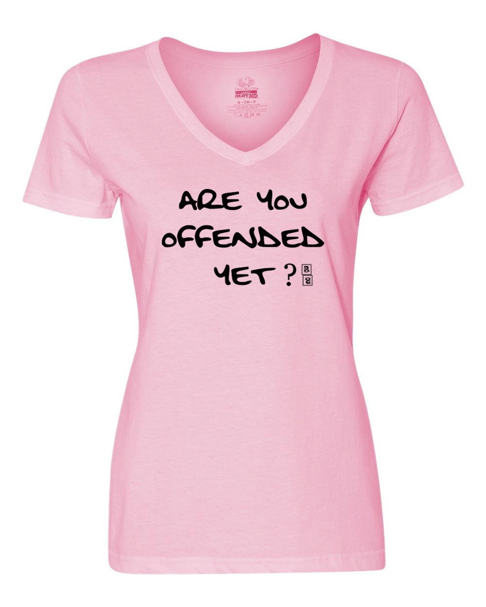 Are You Offended yet Ladies Tee, Funny Ladies Shirt, Offended Shirt