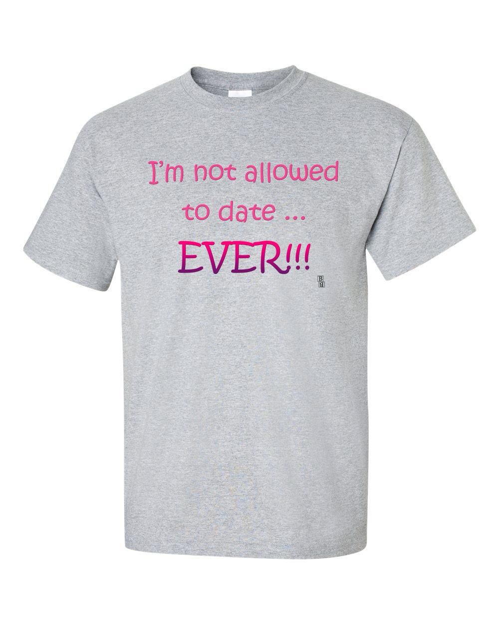 I'm Not Allowed to Date Ever Funny Baby Shirt, No Dating Girls T-shirt ...