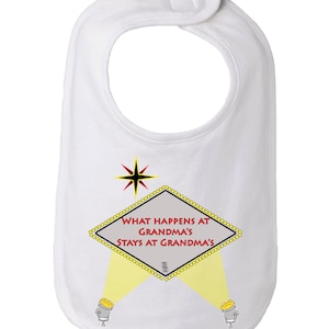 What Happen at Grandmas Stays at Grandmas Funny Baby and Toddler Bib Grandma Baby Bib Grandma Spoils Me I Love Grandma