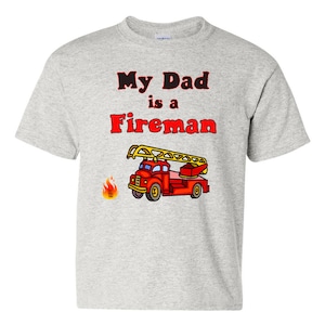 My Dad is a Fireman T-Shirt, Fireman Dad Shirt, Dad Fireman T-Shirt, Dad Firefighter Shirt