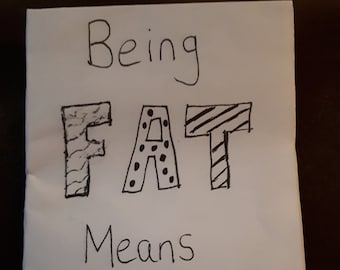 Being Fat Means