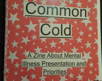 The Common Cold: A Zine About Mental Illness Presentation and Priorities