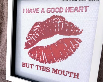 Cheeky Lips Cross Stitch Pattern, Sassy Feminist Saying, Digital Download, Tongue in Cheek Humor, I Have a Good Heart, Digital PDF Patterns