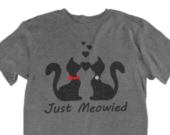 Just Meowied Shirt, Just Married, Cat Lover Wedding, Wedding Celebration, Gifts for Cat Lovers, Bride and Groom Cat Shirt, Newlywed Cats
