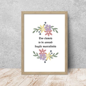 Too Clumsy To Be Around Fragile Masculinity Digital Print, Digital Download, Wall Art, Bar Cart Art, Feminist Wall Art, Digital Print