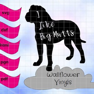 Puede incluir: Silueta negra de un perro con el texto blanco "I like Big Mutts". La imagen incluye cintas rosas con abreviaturas de tipo de archivo y las palabras "Wallflower Vinyls" en un diseño en forma de nube.