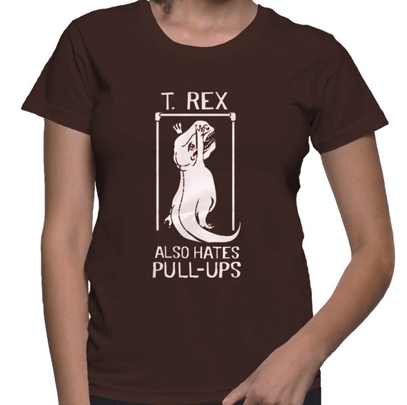 T-Rex Also Hates Pull Up T-Shirt T-Rex Dinosaurs T-Shirt T-Rex Also Hates Pull Up T-Shirt T-Rex Dinosaurs T-Shirt