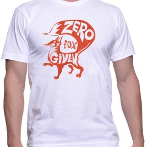 Zero Fox Given T-Shirt Fox Shirt Look At How Many I Give Shirt Animal Shirt Funny T-Shirt Joke Shirt Gag Gift Joke Gift Birthday Gift