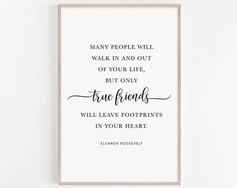 Many People Will Walk In and Out Of Your Life, Prints, Eleanor Roosevelt Quote, Friendship Quotes, Inspirational Quotes, Wall Hangings,