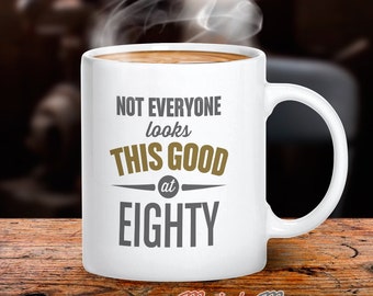 80th Birthday Mug for Coffee or Tea for Men and Women Gift Idea funny Keepsake Present for 80 year old