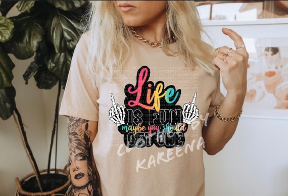 life is fun t shirt