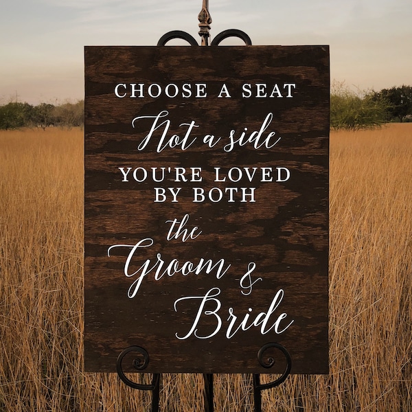 Choose A Seat Not A Side Custom Wood Sign Personalized for Weddings Receptions And Events Handmade Welcome Sign
