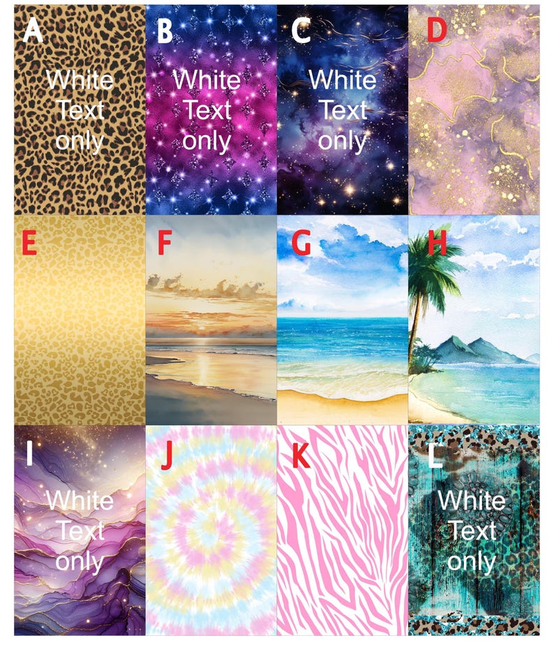 May include: A grid of twelve rectangular panels labeled A through L, featuring diverse patterns including leopard print, galaxy, gold, sunset, beach, tie-dye, and zebra stripes. Several panels include the text White Text only.