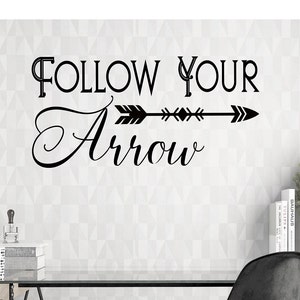 Follow Your Arrow Vinyl Wall Decal: Inspirational Dorm Decor