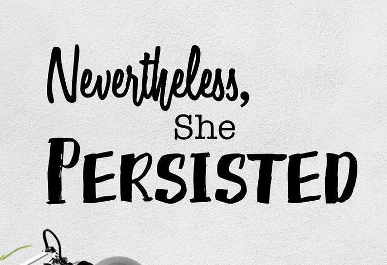 Nevertheless She Persisted Vinyl Wall Decal: Inspirational Quote Home Decor, 22 Matte Colors image 2