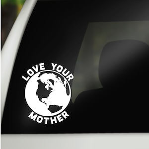Mother Earth Car Decal: Love Your Mother Vinyl Sticker