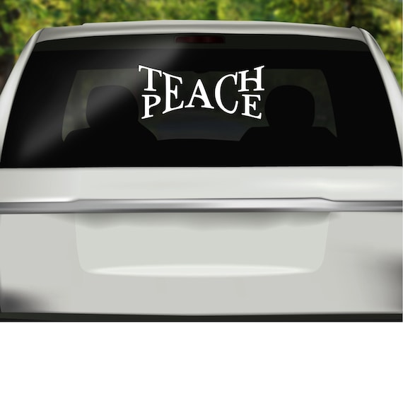 Teach Peace Car Window Decal: Glossy Vinyl Bumper Sticker