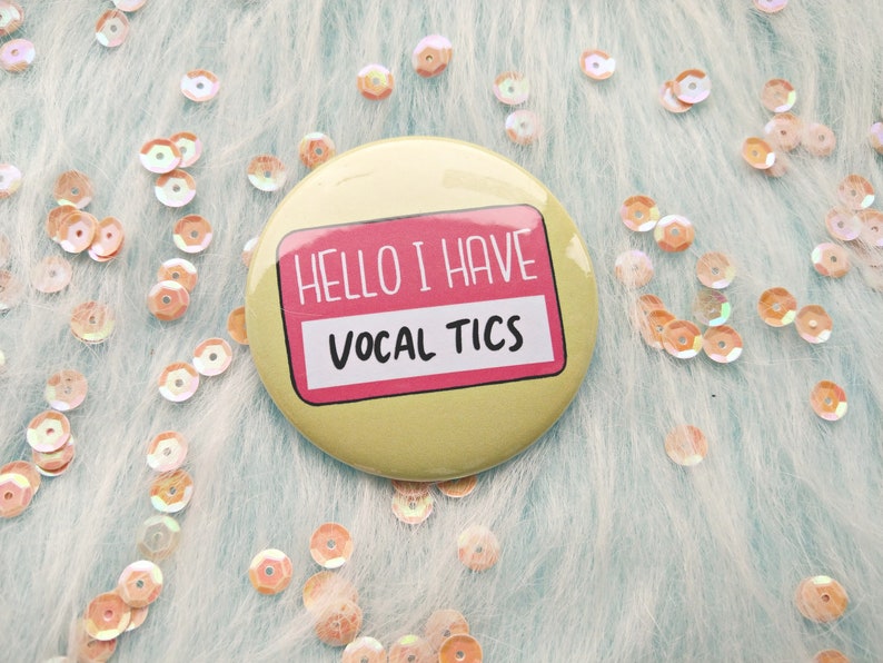 Hello I Have Vocal Tics Badge Tic Disorder Awareness Etsy