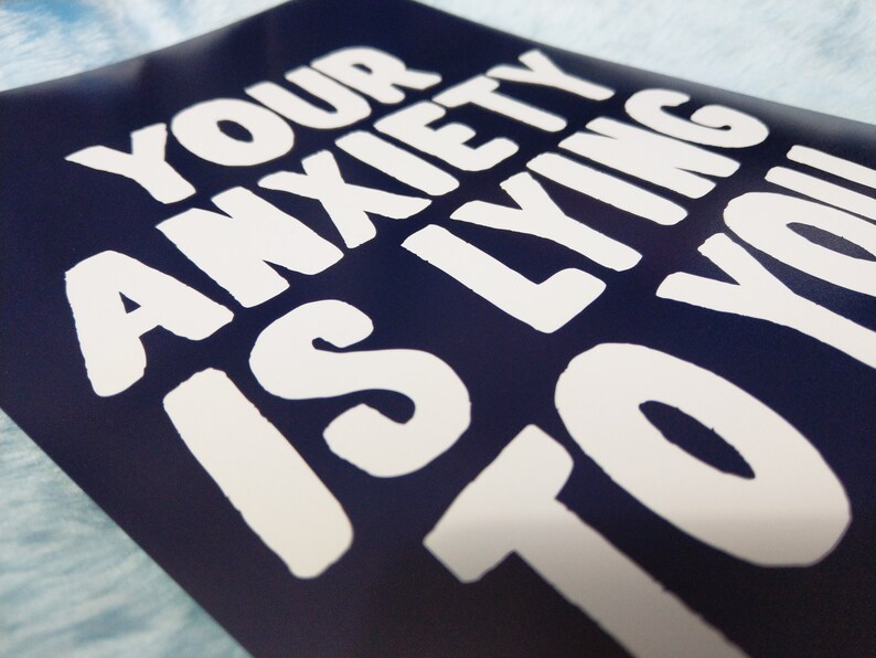 typography wall art mental health gift Your anxiety is lying to you print