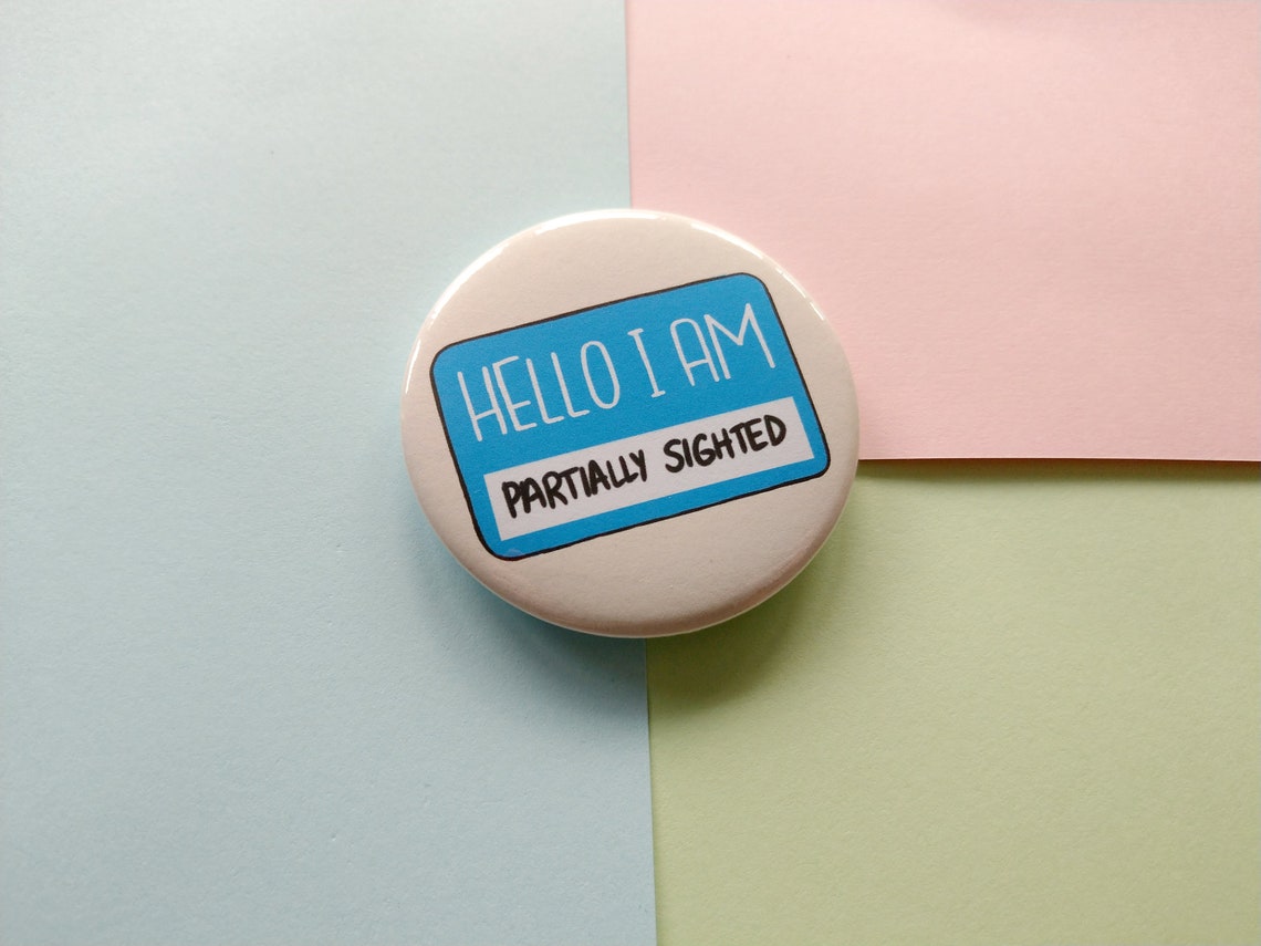 Hello I Am Partially Sighted Badge Disability Aid Pins Etsy