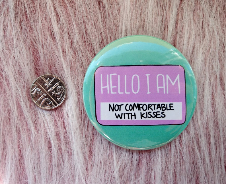 Hello I am not comfortable with kisses badge respect boundaries pins