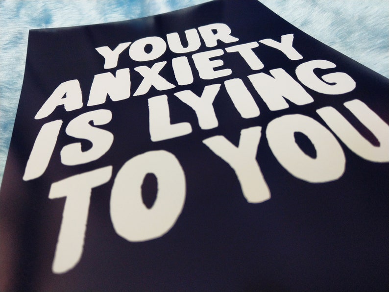 typography wall art mental health gift Your anxiety is lying to you print