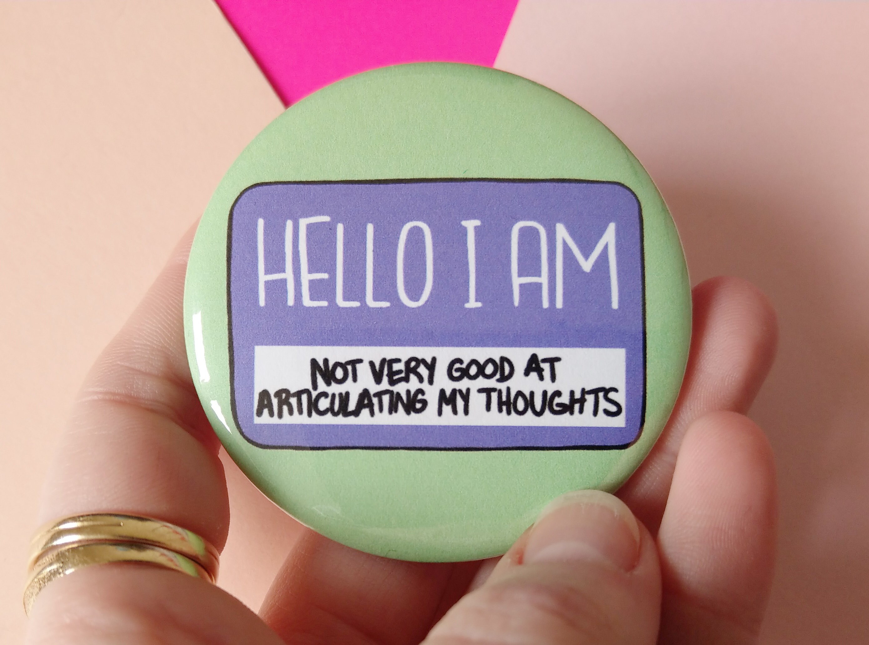 Hello I am not very good at articulating my thoughts badge Etsy