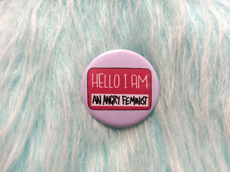 Hello I am an angry feminist badge social justice pins | Etsy