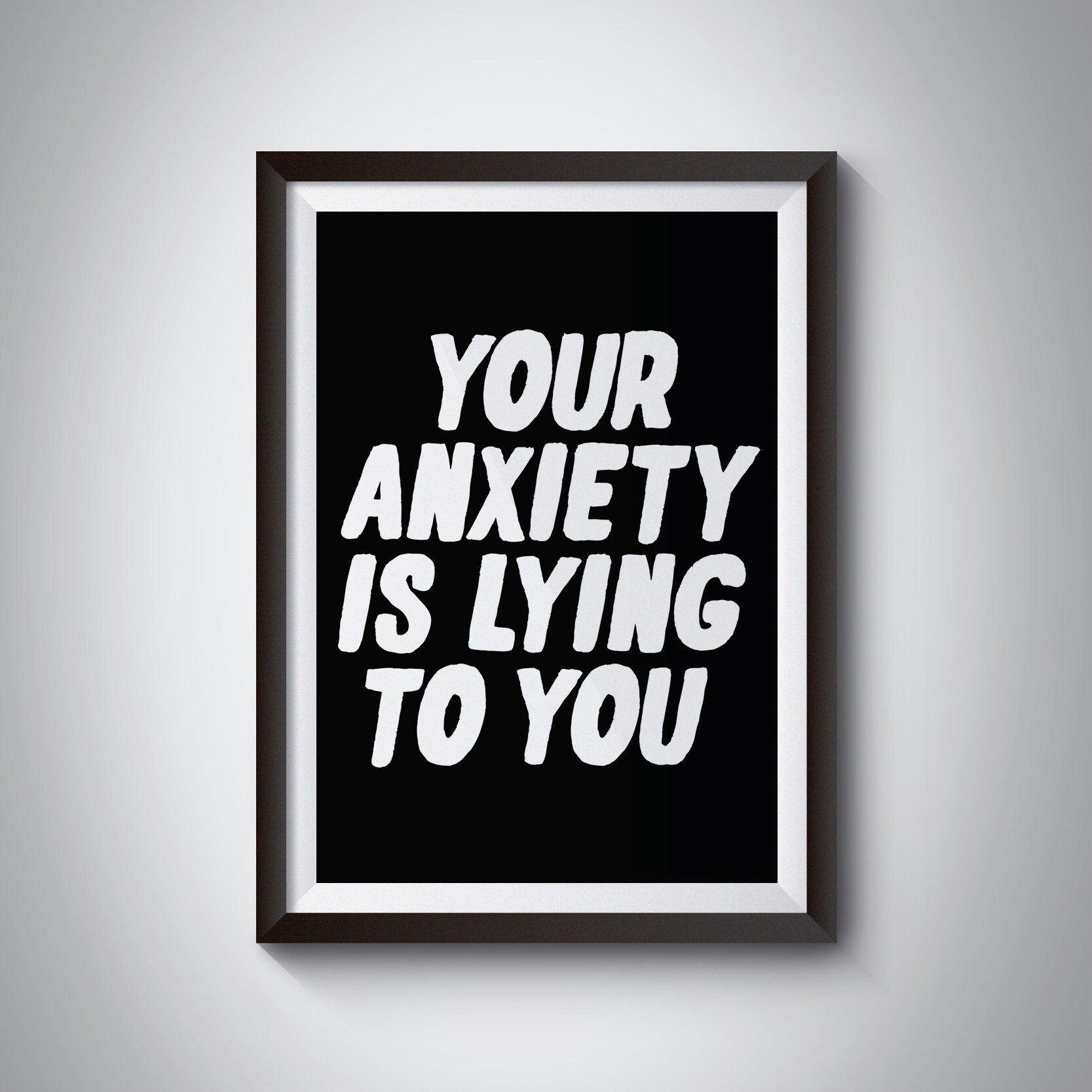Your anxiety is lying to you print typography wall art Etsy