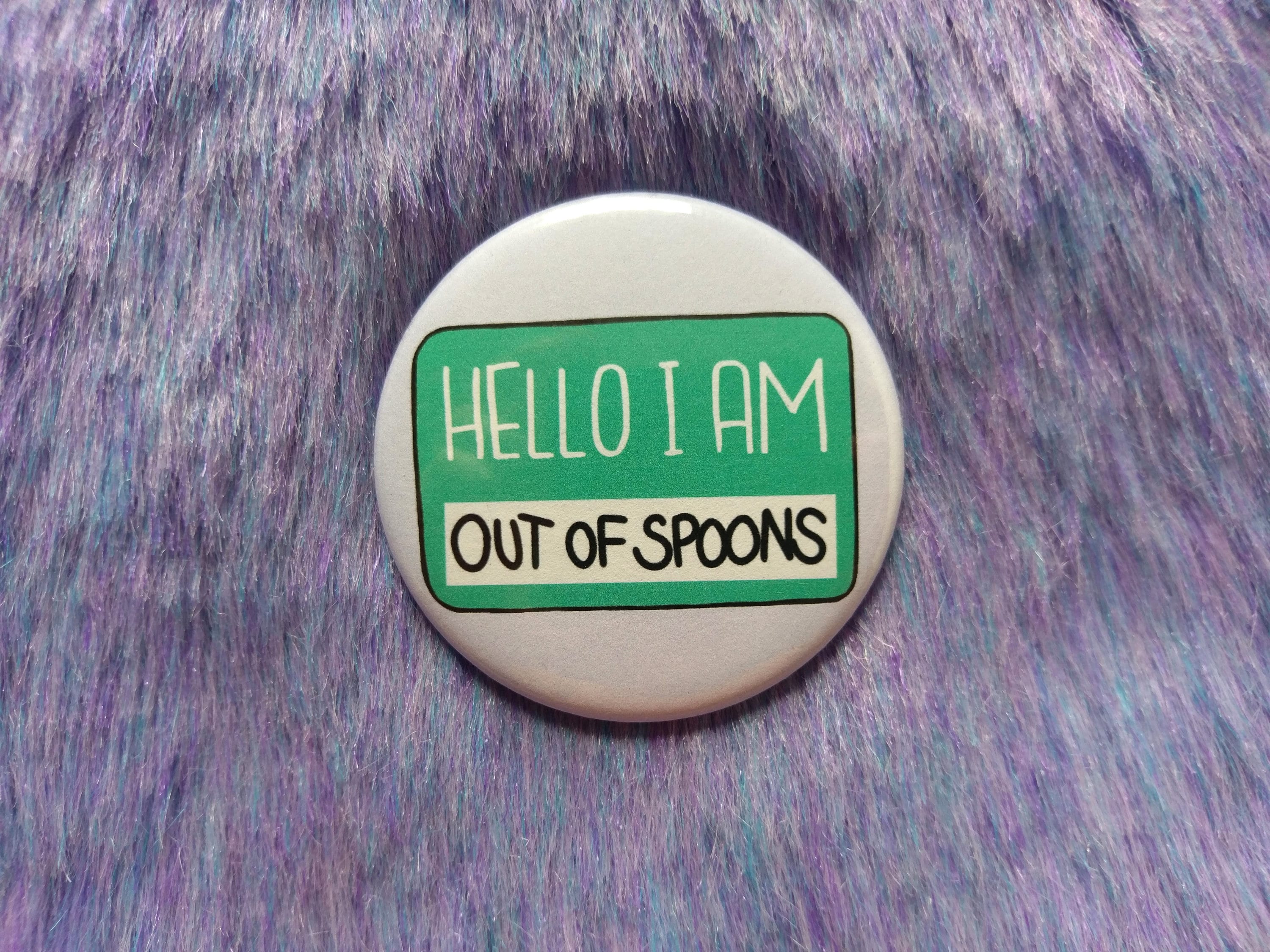 Hello I am out of spoons badge chronic illness pins | Etsy